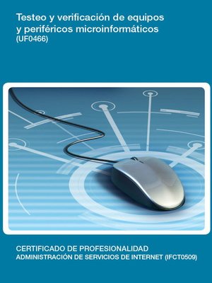 cover image of UF0466--Testeo y verificación de equipos y periféricos microinformáticos